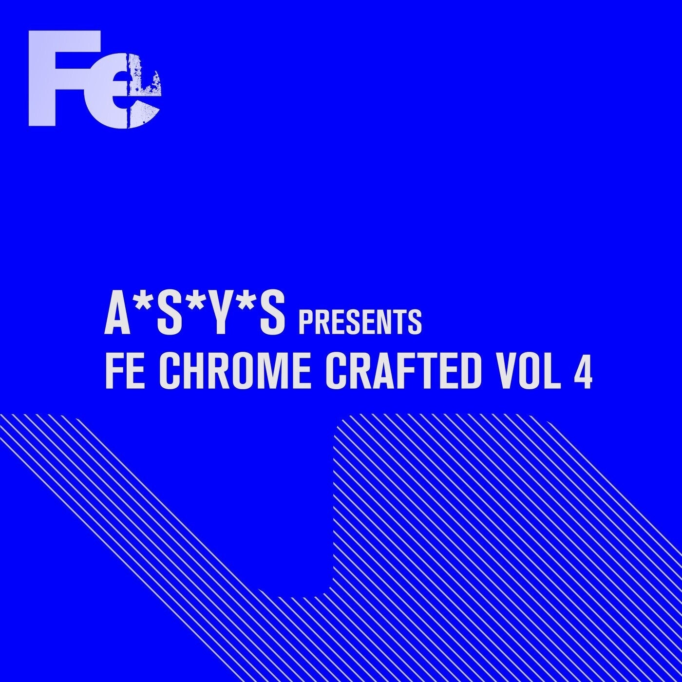 VA - A*S*Y*S Presents Fe Chrome Crafted, Vol. 4 [4056813298154]
